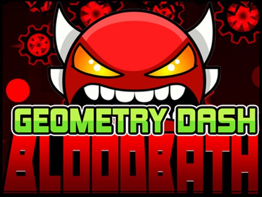 Play Geometry Dash Bloodbath Game