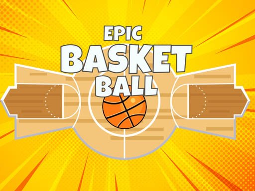 Play Epic Basketball Game