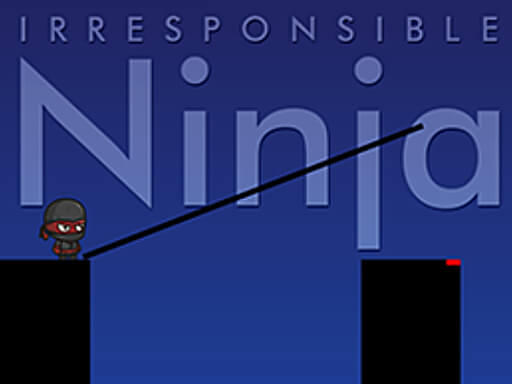 Play Irresponsible Ninja Game