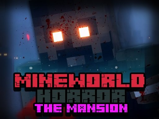 Play MineWorld Horror The Mansion Game