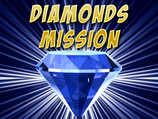 Play Diamonds Misiion Game