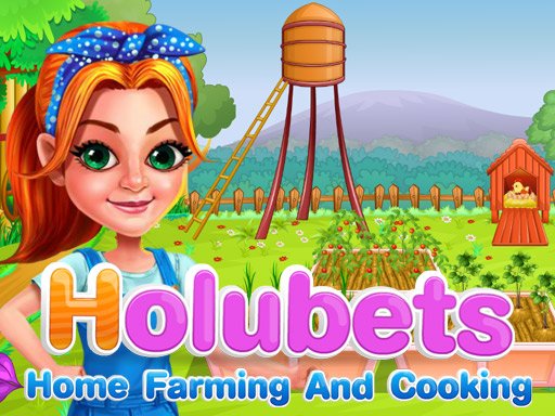 Play Holubets Home Farming and Cooking Game