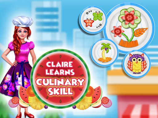 Play Claire Learns Culinary Skills Game
