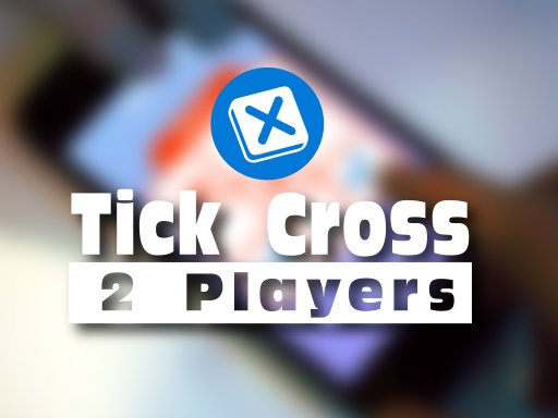 Play Tick Cross 2 Players Game